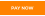 PAY NOW