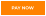 PAY NOW