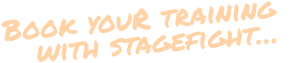 Book youR training   with stagefight…