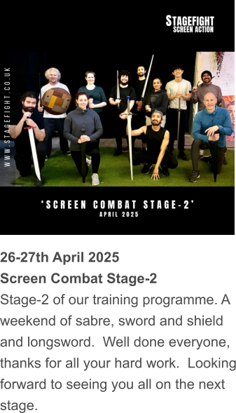 26-27th April 2025 Screen Combat Stage-2 Stage-2 of our training programme. A weekend of sabre, sword and shield and longsword.  Well done everyone, thanks for all your hard work.  Looking forward to seeing you all on the next stage.